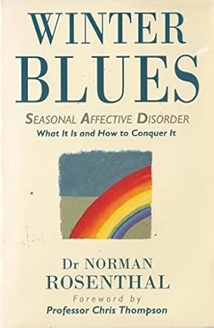 Bild des Verkufers fr Winter Blues: Seasonal Affective Disorder - What it is and How to Conquer it zum Verkauf von WeBuyBooks