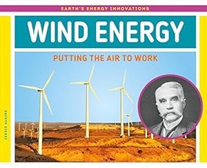 Bild des Verkufers fr Wind Energy: Putting the Air to Work (Earth's Energy Innovations) zum Verkauf von WeBuyBooks