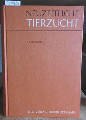 Bild des Verkufers fr Neuzeitliche Tierzucht. Zucht, Haltung und Ftterung landwirtschaftlicher Nutztiere. Leitfaden fr den landwirtschaftlichen Unterricht, fr Praxis und Beratung. zum Verkauf von Versandantiquariat Trffelschwein