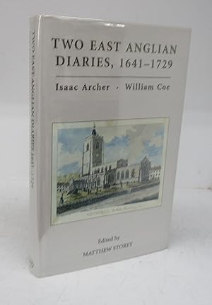 Imagen del vendedor de Two East Anglian Diaries, 1641-1729: Isaac Archer. William Coe a la venta por Attic Books (ABAC, ILAB)