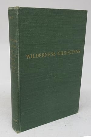 Imagen del vendedor de Wilderness Christians: The Moravian Mission to the Delaware Indians a la venta por Attic Books (ABAC, ILAB)