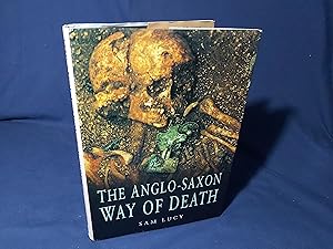 Seller image for The Anglo-Saxon Way of Death, Burial Rites in Early England(Hardback,w/dust jacket,1st Edition,2000) for sale by Codex Books