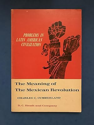 Bild des Verkufers fr THE MEANING OF THE MEXICAN REVOLUTION PROBLEMS IN LATIN AMERICAN CIVILIZATION zum Verkauf von Haddington Rare Books