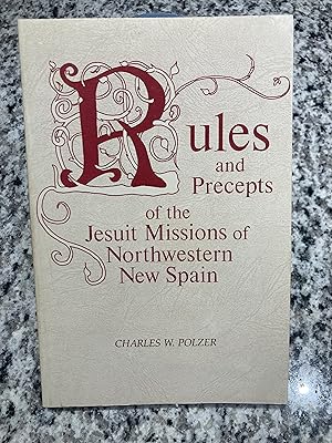 Bild des Verkufers fr Rules and Precepts of the Jesuit Missions of Northwestern New Spain zum Verkauf von TribalBooks