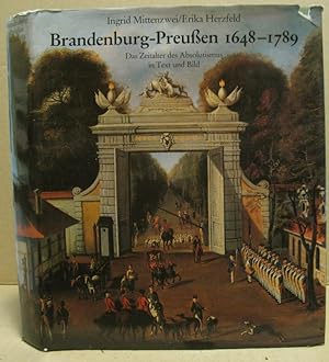 Immagine del venditore per Brandenburg-Preuen 1648-1789. Das Zeitalter des Absolutismus in Text und Bild. venduto da Nicoline Thieme