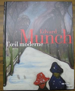 Imagen del vendedor de Edvard Munch - l' oeil moderne. - catalogue publie a l' occasion de l' exposition du meme nom, 2011 - 2012. a la venta por Antiquariat Carl Wegner