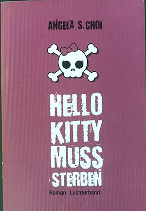 Immagine del venditore per Hello Kitty muss sterben : Roman. venduto da books4less (Versandantiquariat Petra Gros GmbH & Co. KG)