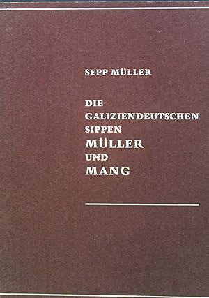 Image du vendeur pour Die galiziendeutschen Sippen Mller und Mang : Ihre Vergangenheit u. Gegenwart. Bd. 11. Weichsel-Warthe-Schriften mis en vente par books4less (Versandantiquariat Petra Gros GmbH & Co. KG)