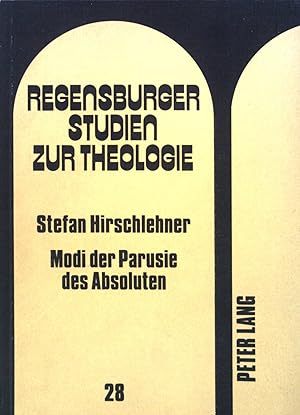 Image du vendeur pour Modi der Parusie des Absoluten : Bestimmungen e. Hermeneutik d. Theologie G. W. F. Hegels. Bd. 28. Regensburger Studien zur Theologie mis en vente par books4less (Versandantiquariat Petra Gros GmbH & Co. KG)