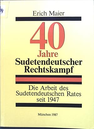 Bild des Verkufers fr 40 Jahre sudetendeutscher Rechtskampf : Die Arbeit d. Sudetendt. Rates seit 1947. zum Verkauf von books4less (Versandantiquariat Petra Gros GmbH & Co. KG)