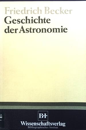 Bild des Verkufers fr Geschichte der Astronomie. zum Verkauf von books4less (Versandantiquariat Petra Gros GmbH & Co. KG)