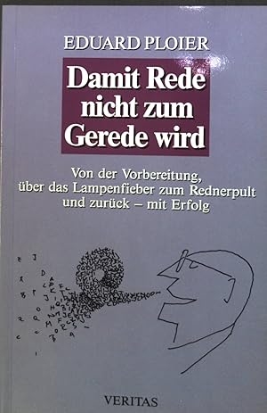 Bild des Verkufers fr Damit Rede nicht zum Gerede wird : Von der Vorbereitung ber das Lampenfieber zum Rednerpult und zurck - mit Erfolg!. zum Verkauf von books4less (Versandantiquariat Petra Gros GmbH & Co. KG)