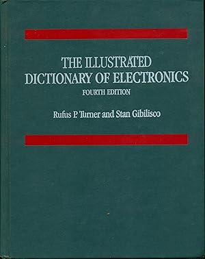 Immagine del venditore per The Illustrated Dictionary of Electronics Fourth Edition venduto da Don's Book Store