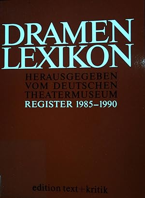Imagen del vendedor de Dramenlexikon; Register 1985-1990. Edition text + kritik; a la venta por books4less (Versandantiquariat Petra Gros GmbH & Co. KG)