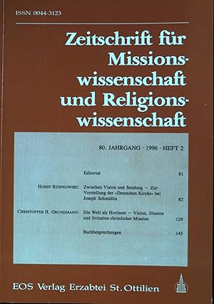 Seller image for Die Welt als Horizont - Vision, Illusion und Irritation christlicher Mission - in: Zeitschrift fr Missionswissenschaft und Religionswissenschaft : 1996 / Heft 2. for sale by books4less (Versandantiquariat Petra Gros GmbH & Co. KG)