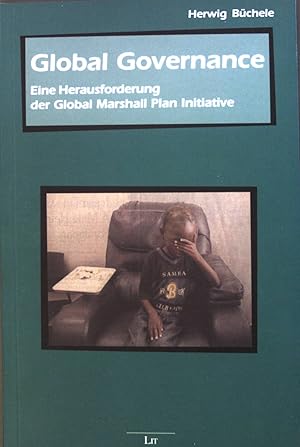 Imagen del vendedor de Global governance : Eine Herausforderung der Global-Marshall-Plan-Initiative. Bd. 23. Beitrge zur mimetischen Theorie ; a la venta por books4less (Versandantiquariat Petra Gros GmbH & Co. KG)