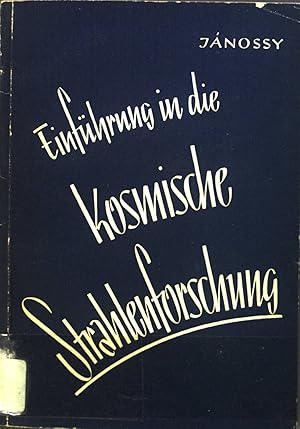 Image du vendeur pour Einfhrung in die kosmische Strahlenforschung. mis en vente par books4less (Versandantiquariat Petra Gros GmbH & Co. KG)