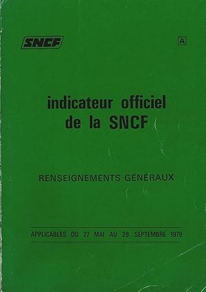 Seller image for indicateur officiel de la SNCF. Renseignements Gnraux. Applicables du 27 Mai au 29 Septembre 1979 for sale by Schrmann und Kiewning GbR
