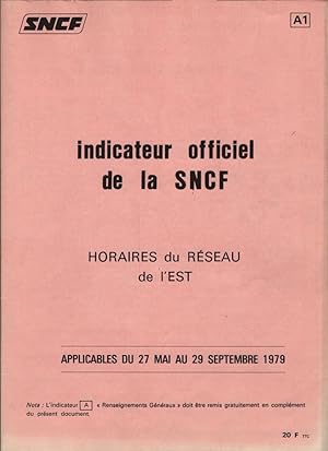 Seller image for indicateur officiel de la SNCF. Horaires du Rseau de l'EST. Applicables du 27 Mai au 29 Septembre 1979 / indicateur du rseau; A1 for sale by Schrmann und Kiewning GbR