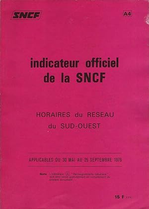 Seller image for indicateur officiel de la SNCF. Horaires du Reseau du SUD-OUEST. Applicables du 30 Mai au 25 Septembre 1976 / indicateur du rseau; A4 for sale by Schrmann und Kiewning GbR