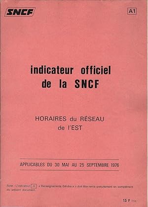 Seller image for indicateur officiel de la SNCF. Horaires du Reseau de l'EST. Applicables du 30 Mai au 24 Septembre 1976 / indicateur du rseau; A1 for sale by Schrmann und Kiewning GbR