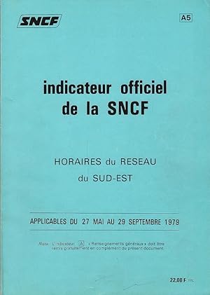 Seller image for indicateur officiel de la SNCF. Horaires du Rseau du SUD-EST. Applicables du 27 Mai au 29 Septembre 1979 / indicateur du rseau; A5 for sale by Schrmann und Kiewning GbR
