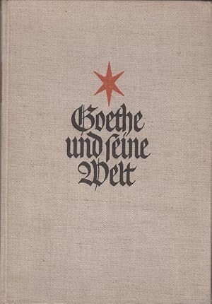 Goethe und seine Zeit. Unter Mitwirkung von Ernst Beutler. Mit 580 Abbildungen.