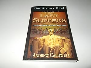 Seller image for Their Last Suppers : Legends of History and Their Final Meals for sale by Paradise Found Books