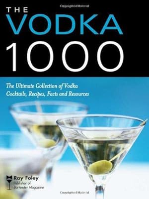 Bild des Verkufers fr Vodka 1000 (Bartender Magazine): The Ultimate Collection of Vodka Cocktails, Recipes, Facts, and Resources zum Verkauf von WeBuyBooks