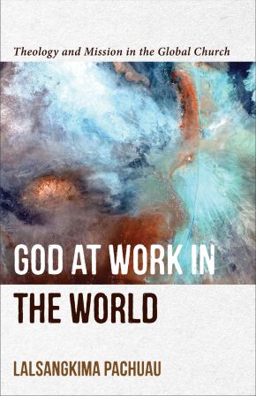 Bild des Verkufers fr God at Work in the World: Theology and Mission in the Global Church zum Verkauf von ChristianBookbag / Beans Books, Inc.