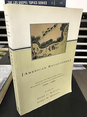 Seller image for American Encounters: Natives and Newcomers From European Contact to Indian Removal - 1500-1850 for sale by THE PRINTED GARDEN, ABA, MPIBA