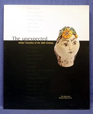 Seller image for The Unexpected, Artists' Ceramics Of The 20th Century for sale by Dennis McCarty Bookseller