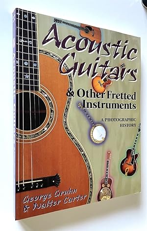Seller image for Acoustic Guitars and Other Fretted Instruments A Photographic History for sale by Time Traveler Books