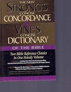 Seller image for STRONG'S CONCISE CONCORDANCE AND VINE'S CONCISE DICTIONARY OF THE BIBLE Two Bible Reference Classics in One Handy Volume for sale by Books on the Boulevard