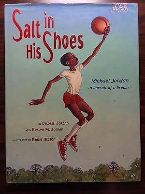 Image du vendeur pour Salt In His Shoes: Michael Jordan in Pursuit of a Dream *Signed by Kadir Nelson mis en vente par Barbara Mader - Children's Books