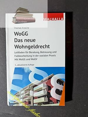 WoGG - das neue Wohngeldrecht : Leitfaden für Beratung, Betreuung und Fallbearbeitung in der sozi...