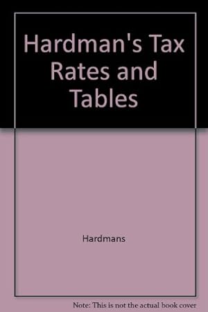 Bild des Verkufers fr Hardman's Tax Rates and Tables zum Verkauf von WeBuyBooks