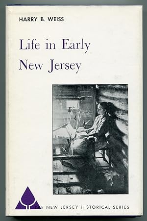 Bild des Verkufers fr Life in Early New Jersey zum Verkauf von Between the Covers-Rare Books, Inc. ABAA