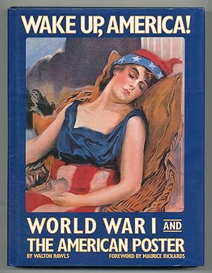Bild des Verkufers fr Wake Up, America! World War I and the American Poster zum Verkauf von Between the Covers-Rare Books, Inc. ABAA