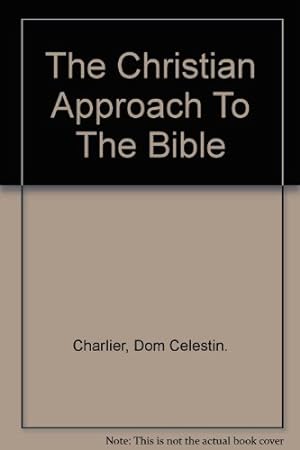 Seller image for THE CHRISTIAN APPROACH TO THE BIBLE (La Lecture Chretienne de la Bible) for sale by WeBuyBooks