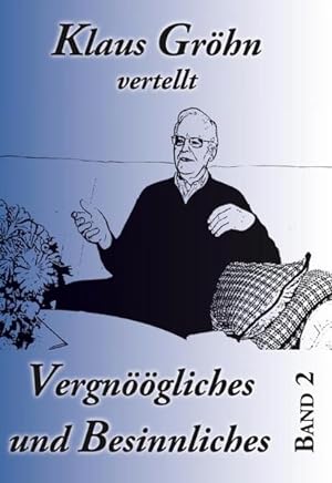 Bild des Verkufers fr Klaus Grhn vertellt Vergngliches und Besinnliches - Band 2 zum Verkauf von buchlando-buchankauf