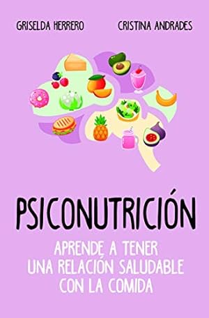 Imagen del vendedor de Psiconutricin. Aprende a tener una relacin saludable con la comida a la venta por Libreria Anticuaria Camino de Santiago