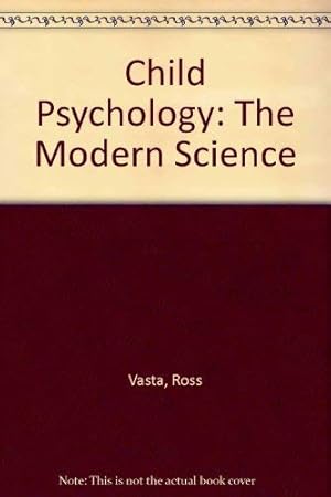 Image du vendeur pour Child Psychology: The Modern Science mis en vente par WeBuyBooks