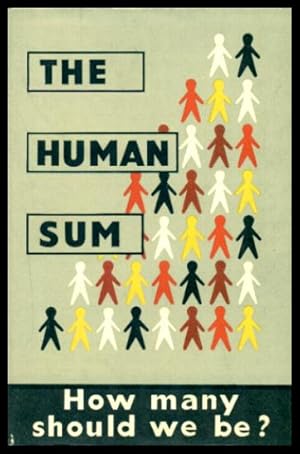 Image du vendeur pour THE HUMAN SUM - How Many Should We Be? mis en vente par W. Fraser Sandercombe
