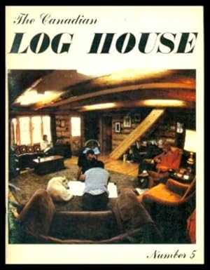 Seller image for THE CANADIAN LOG HOUSE - Number 5 - Spring 1978 for sale by W. Fraser Sandercombe