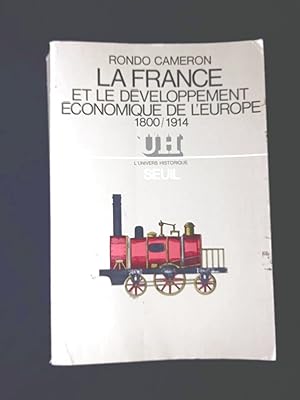 Seller image for La France et le dveloppement conomique de l'Europe , 1800-1914. France and the economic development of Europe, 1800-1914. Traduit de l'amricain par Marianne Berthod for sale by Librairie Douin