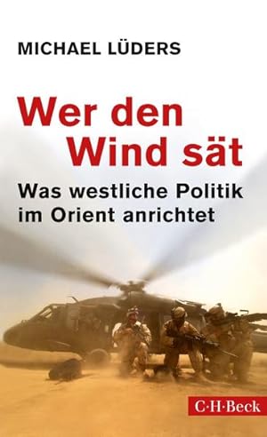 Bild des Verkufers fr Wer den Wind st: Was westliche Politik im Orient anrichtet zum Verkauf von Antiquariat Armebooks