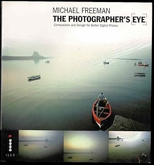 The Photographer's Eye: Composition and Design for Better Digital Photos: Composition and Design ...