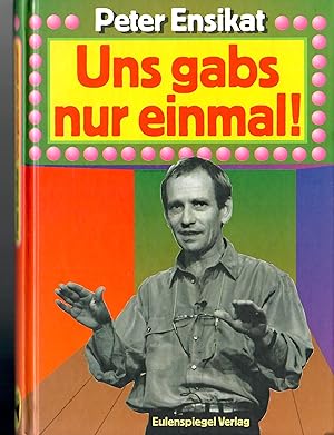 Seller image for Uns gabs nur einmal ! - Eine Satirische Bilanz; 2. Auflage 1996 for sale by Walter Gottfried
