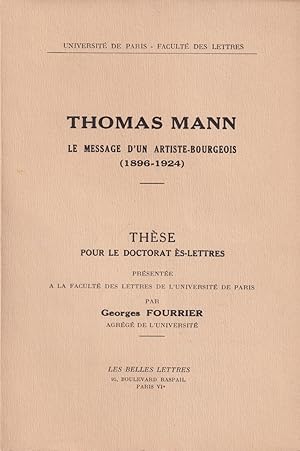 Immagine del venditore per Thomas Mann: Le message d un artiste-bourgeois (1896-1924). Th�se pour le doctorat �s-lettres. venduto da Homburger & Hepp